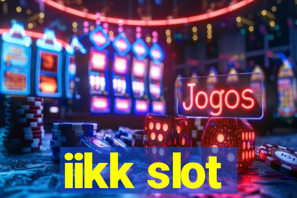 iikk slot